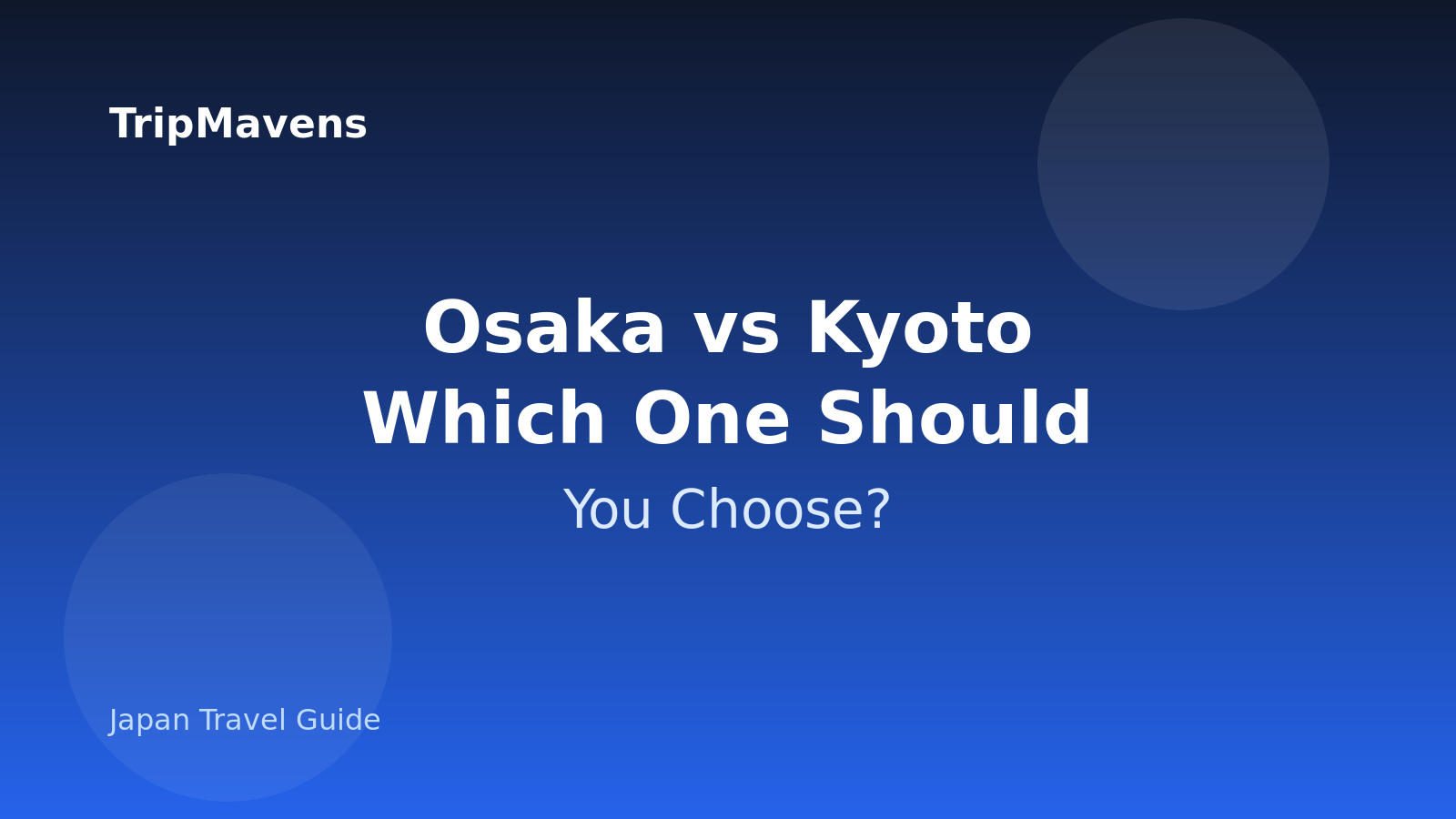 Osaka vs Kyoto: Which One Should You Choose?